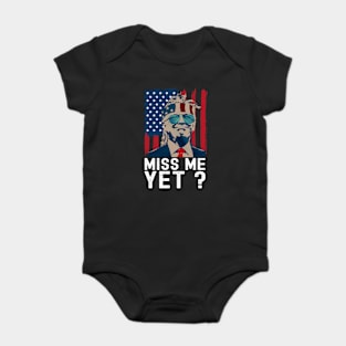 Miss Me Yet 2024 Trump Vote Baby Bodysuit